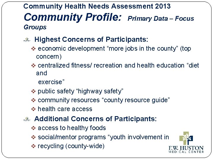 Community Health Needs Assessment 2013 Community Profile: Primary Data – Focus Groups Highest Concerns