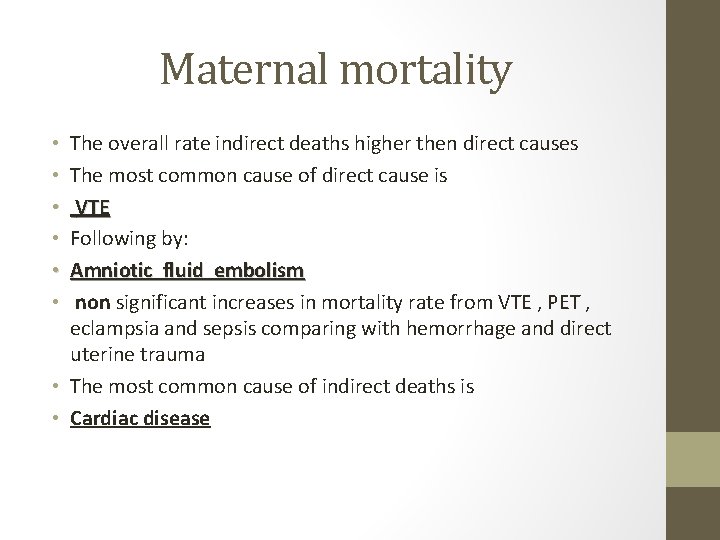 Maternal mortality The overall rate indirect deaths higher then direct causes The most common