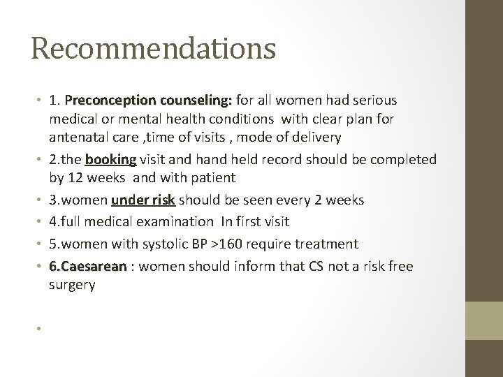 Recommendations • 1. Preconception counseling: for all women had serious medical or mental health