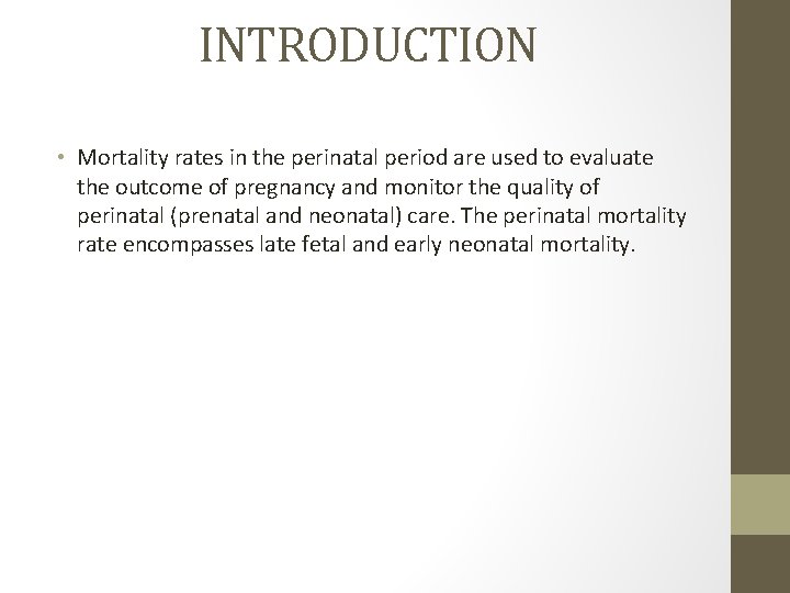 INTRODUCTION • Mortality rates in the perinatal period are used to evaluate the outcome