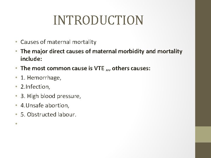 INTRODUCTION • Causes of maternal mortality • The major direct causes of maternal morbidity