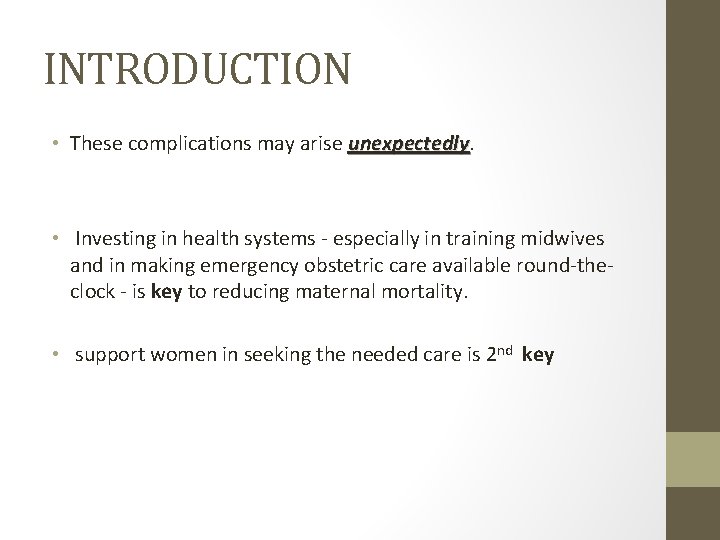 INTRODUCTION • These complications may arise unexpectedly • Investing in health systems - especially