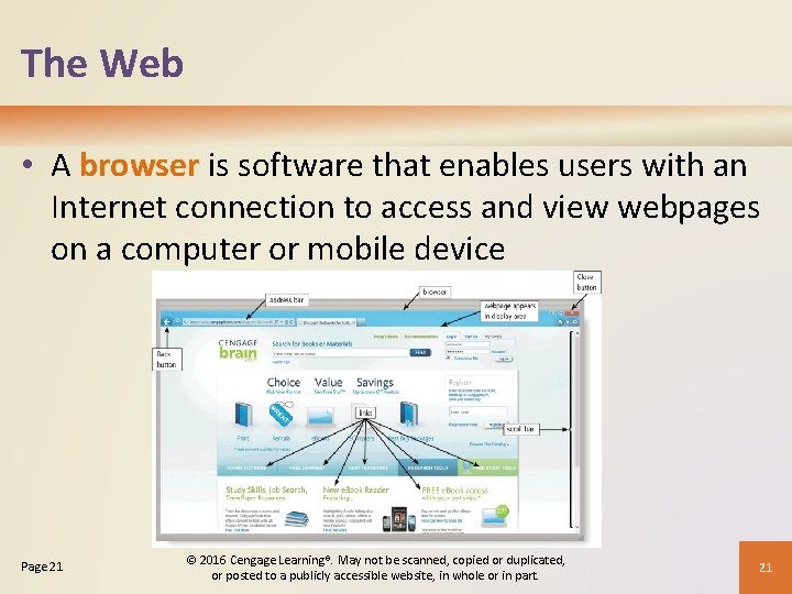 The Web • A browser is software that enables users with an Internet connection