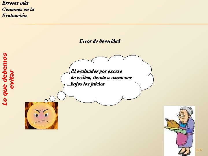 Errores más Comunes en la Evaluación Lo que debemos evitar Error de Severidad El