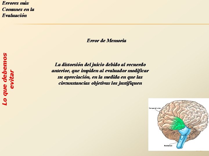 Errores más Comunes en la Evaluación Lo que debemos evitar Error de Memoria La