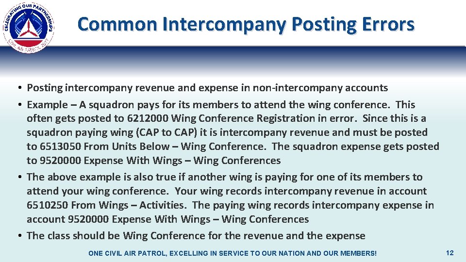 Common Intercompany Posting Errors • Posting intercompany revenue and expense in non-intercompany accounts •