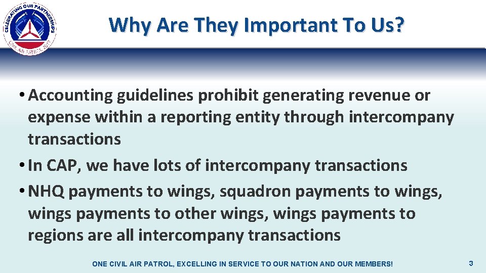 Why Are They Important To Us? • Accounting guidelines prohibit generating revenue or expense