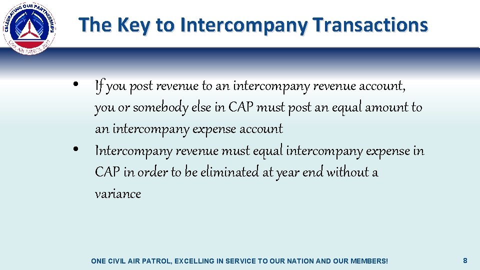 The Key to Intercompany Transactions • If you post revenue to an intercompany revenue