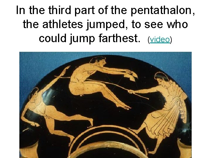 In the third part of the pentathalon, the athletes jumped, to see who could