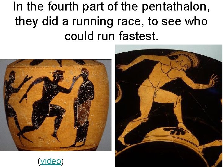 In the fourth part of the pentathalon, they did a running race, to see