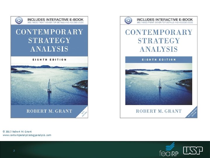 © 2013 Robert M. Grant www. contemporarystrategyanalysis. com 2 © 2013 Robert M. Grant www. contemporarystrategyanalysis. com 2