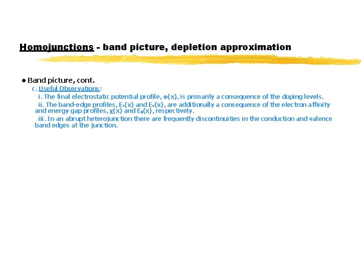 Homojunctions - band picture, depletion approximation • Band picture, cont. c. Useful Observations: i.