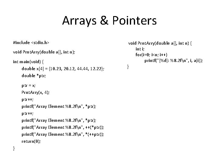 Arrays & Pointers #include <stdio. h> void Prnt. Arry(double a[], int n); int main(void)