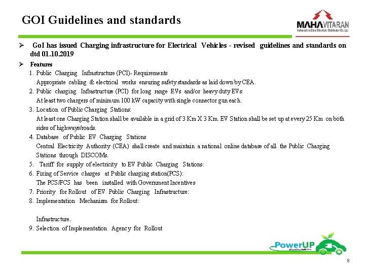 GOI Guidelines and standards Ø Go. I has issued Charging infrastructure for Electrical Vehicles