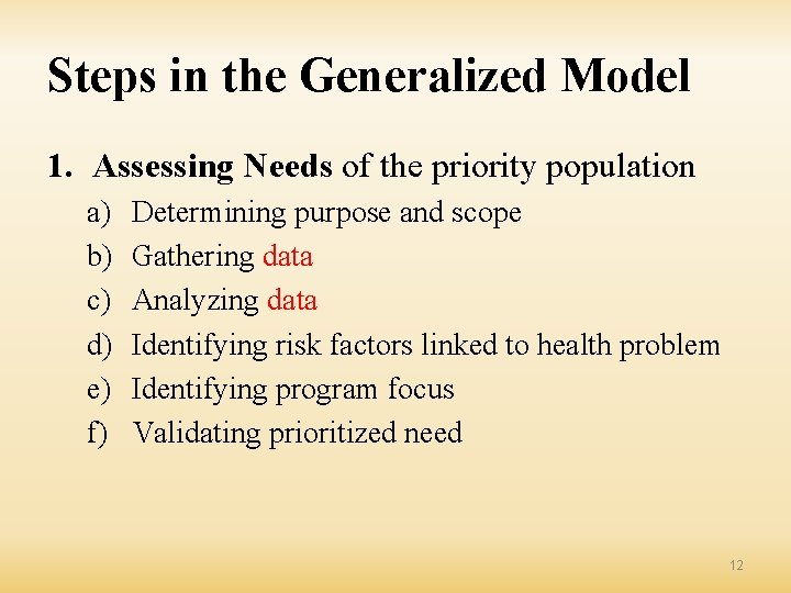 Steps in the Generalized Model 1. Assessing Needs of the priority population a) b)