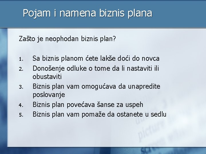 Pojam i namena biznis plana Zašto je neophodan biznis plan? 1. 2. 3. 4.