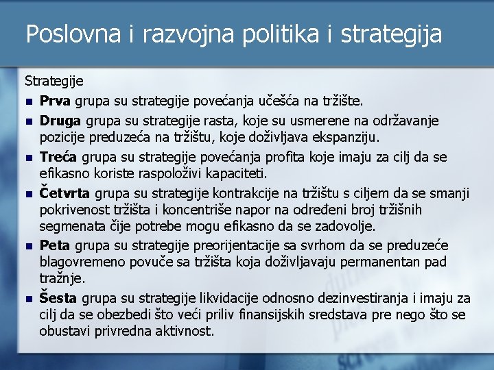 Poslovna i razvojna politika i strategija Strategije n Prva grupa su strategije povećanja učešća