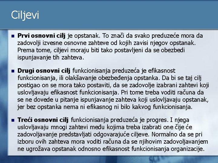 Ciljevi n Prvi osnovni cilj je opstanak. To znači da svako preduzeće mora da