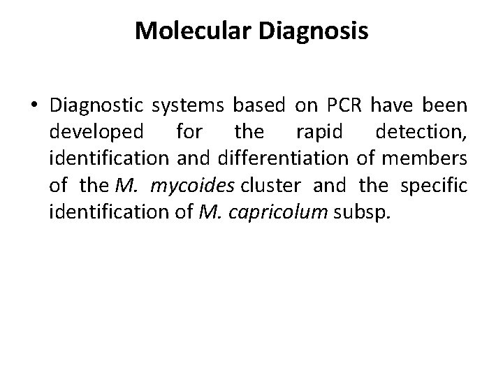 Molecular Diagnosis • Diagnostic systems based on PCR have been developed for the rapid