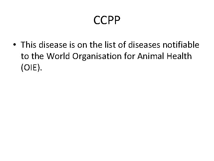 CCPP • This disease is on the list of diseases notifiable to the World