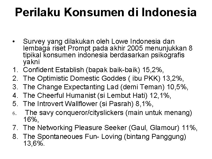 Perilaku Konsumen di Indonesia • 1. 2. 3. 4. 5. 6. 7. 8. Survey