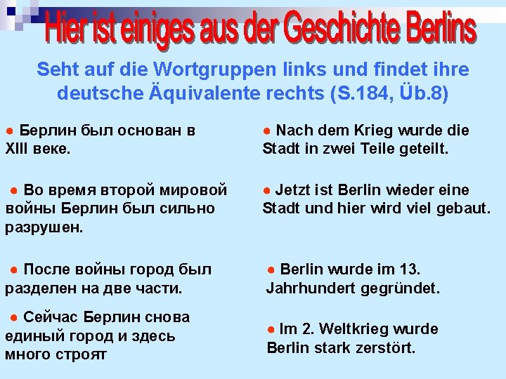 Seht auf die Wortgruppen links und findet ihre deutsche Äquivalente rechts (S. 184, Üb.