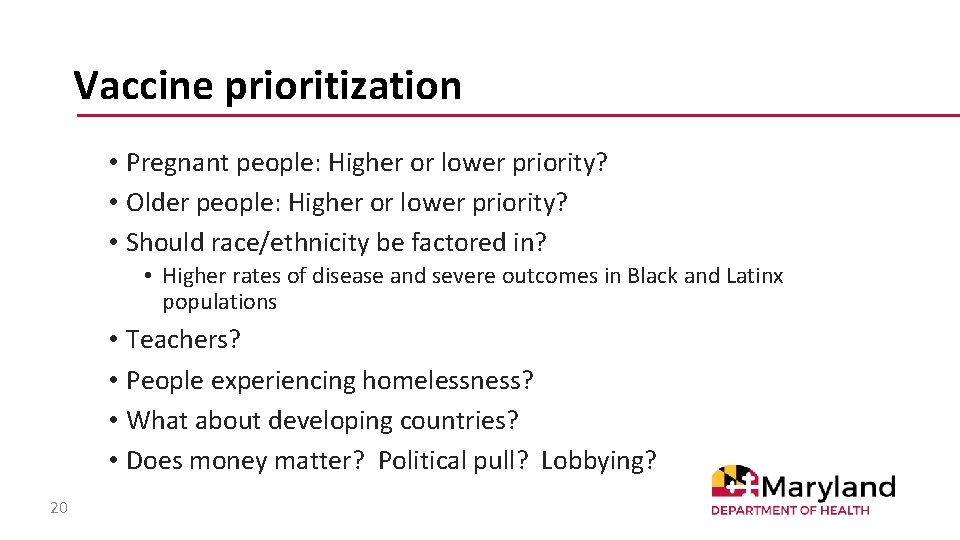 Vaccine prioritization • Pregnant people: Higher or lower priority? • Older people: Higher or