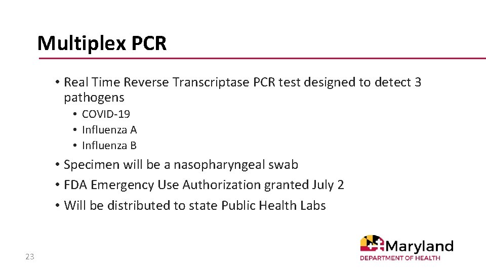 Multiplex PCR • Real Time Reverse Transcriptase PCR test designed to detect 3 pathogens