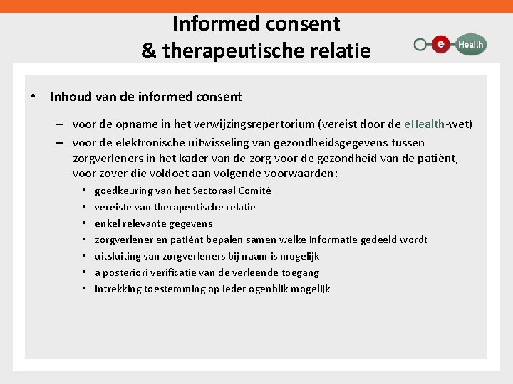 Informed consent & therapeutische relatie • Inhoud van de informed consent – voor de