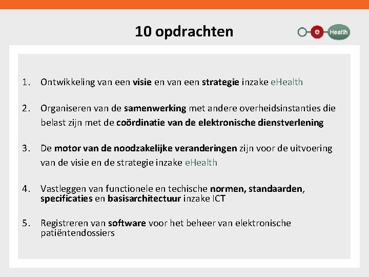 10 opdrachten 1. Ontwikkeling van een visie en van een strategie inzake e. Health