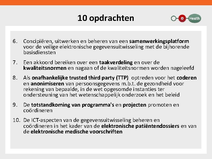 10 opdrachten 6. Concipiëren, uitwerken en beheren van een samenwerkingsplatform voor de veilige elektronische