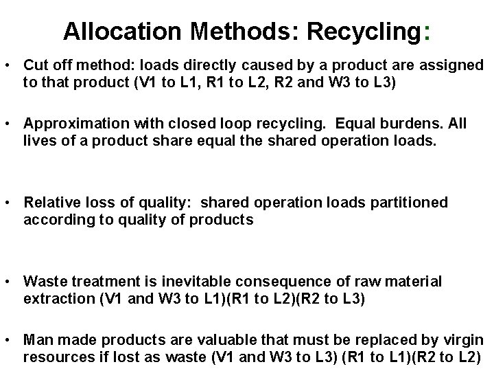 Allocation Methods: Recycling: • Cut off method: loads directly caused by a product are