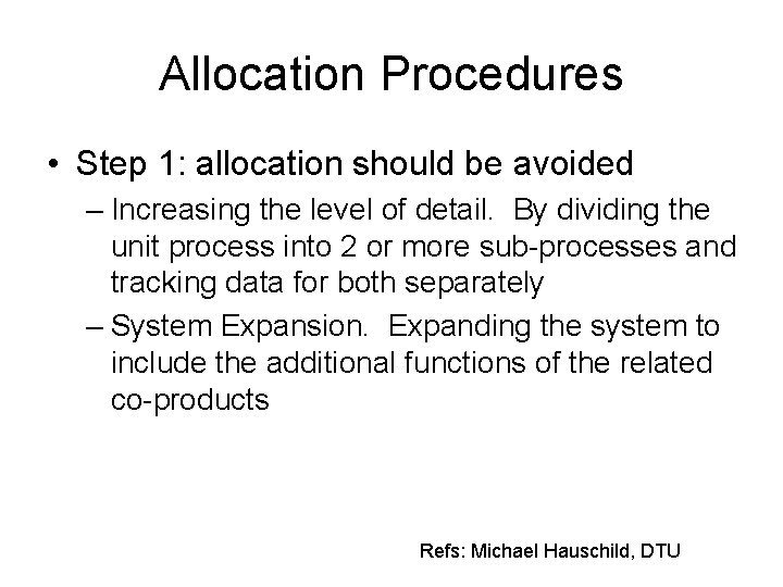 Allocation Procedures • Step 1: allocation should be avoided – Increasing the level of