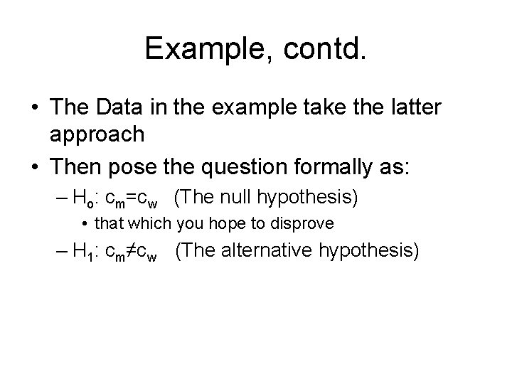 Example, contd. • The Data in the example take the latter approach • Then