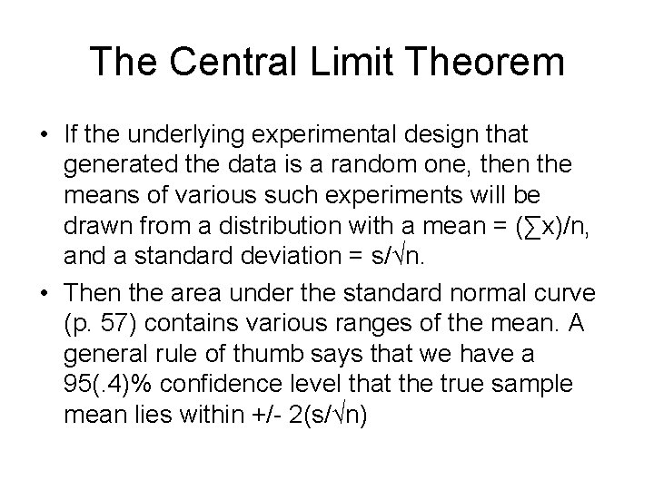 The Central Limit Theorem • If the underlying experimental design that generated the data