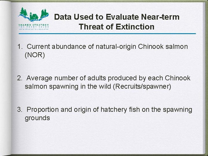 Data Used to Evaluate Near-term Threat of Extinction 1. Current abundance of natural-origin Chinook