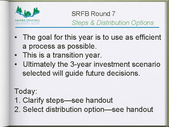 SRFB Round 7 Steps & Distribution Options • The goal for this year is