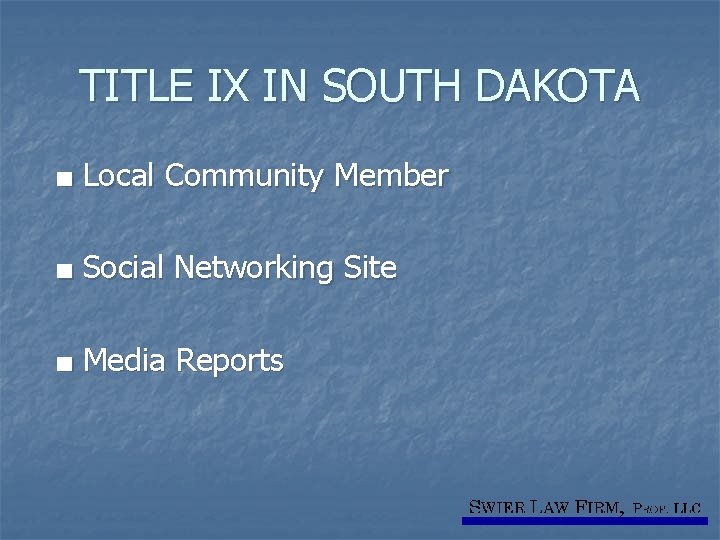 TITLE IX IN SOUTH DAKOTA ■ Local Community Member ■ Social Networking Site ■