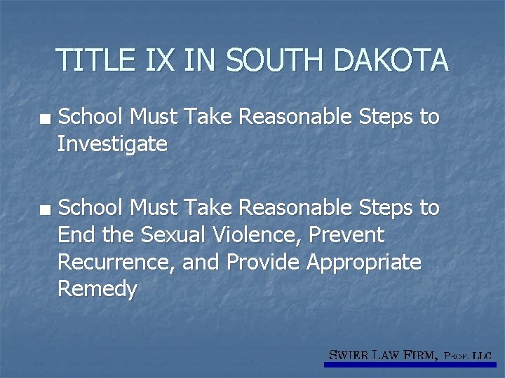 TITLE IX IN SOUTH DAKOTA ■ School Must Take Reasonable Steps to Investigate ■