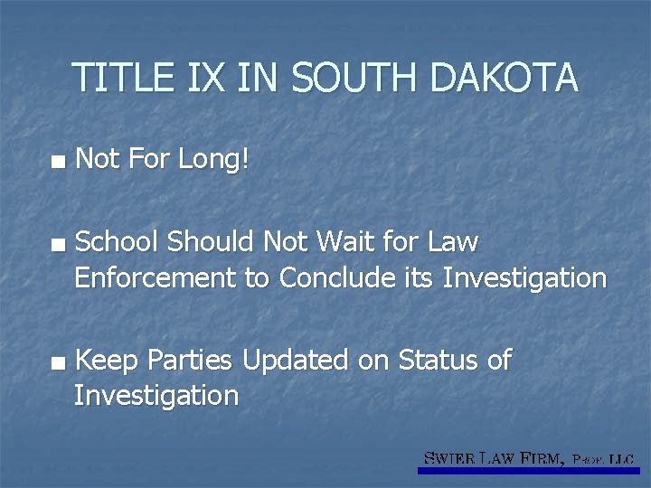 TITLE IX IN SOUTH DAKOTA ■ Not For Long! ■ School Should Not Wait