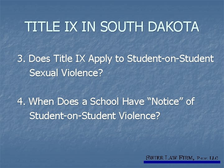 TITLE IX IN SOUTH DAKOTA 3. Does Title IX Apply to Student-on-Student Sexual Violence?