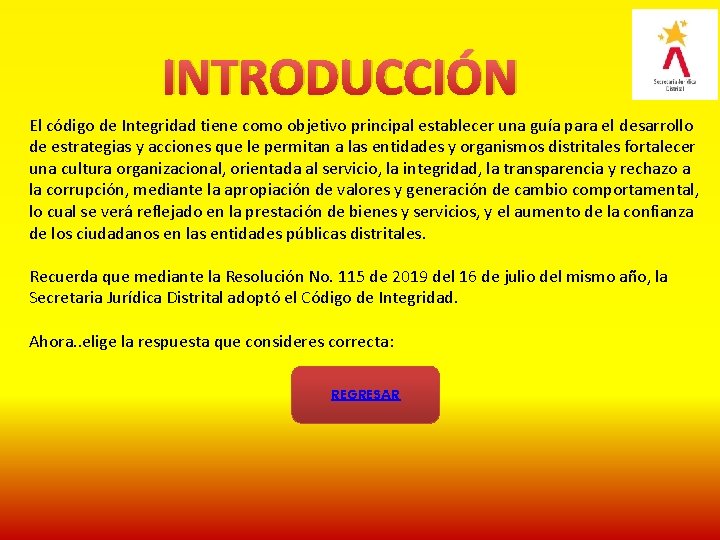 INTRODUCCIÓN El código de Integridad tiene como objetivo principal establecer una guía para el