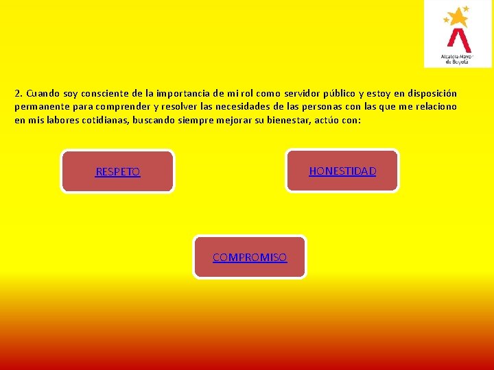2. Cuando soy consciente de la importancia de mi rol como servidor público y