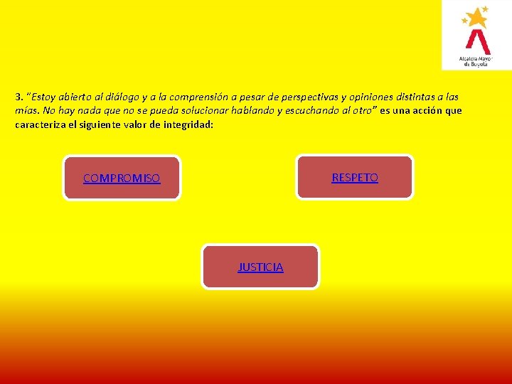 3. “Estoy abierto al diálogo y a la comprensión a pesar de perspectivas y