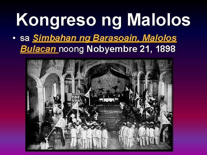 Kongreso ng Malolos • sa Simbahan ng Barasoain, Malolos Bulacan noong Nobyembre 21, 1898