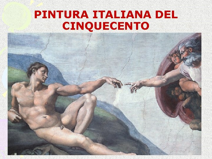 PINTURA ITALIANA DEL CINQUECENTO PINTURA ITALIANA DEL CINQUECENTO