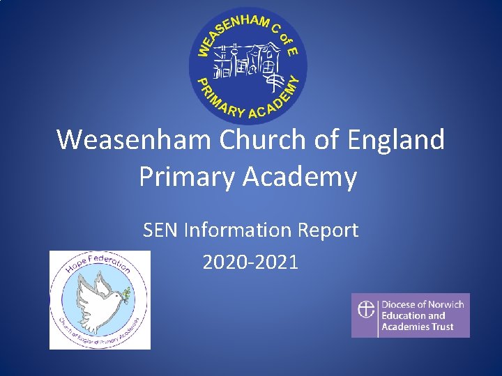 Weasenham Church of England Primary Academy SEN Information Report 2020 -2021 