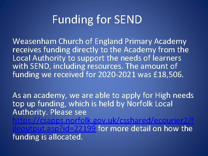 Funding for SEND Weasenham Church of England Primary Academy receives funding directly to the