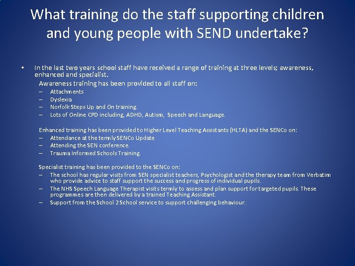 What training do the staff supporting children and young people with SEND undertake? •