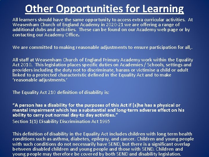 Other Opportunities for Learning All learners should have the same opportunity to access extra